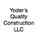 Yoder's Quality Construction LLC