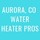Aurora Water Heater Pros