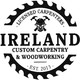 Ireland Custom Carpentry and Woodwork Incorporated
