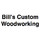 Bill's Custom Woodworking