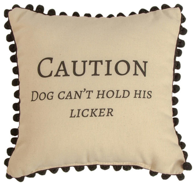 Caution Dog Cant Hold His Licker Pillow With Multi Finish SDPDHL Contemporary Decorative