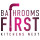 Bathrooms First