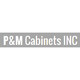 P&M CABINETS INC