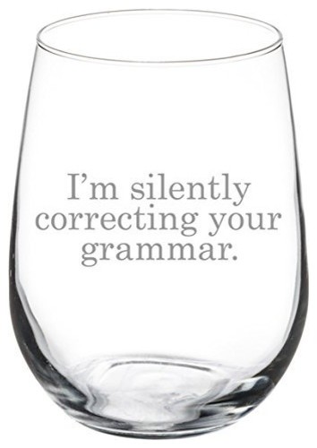 17 Oz Stemless Wine Glass Funny I'm Silently Correcting Your Grammar contemporary-wine-glasses