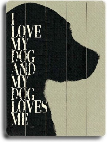 14 x 20 in. I Love My Dog and My Dog Loves Me Wall Art