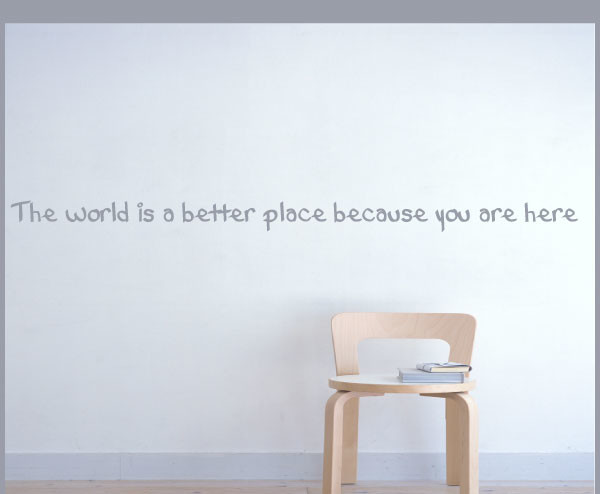 The world is a better place Vinyl Wall Decal classroomquotes26, White, 6 in.