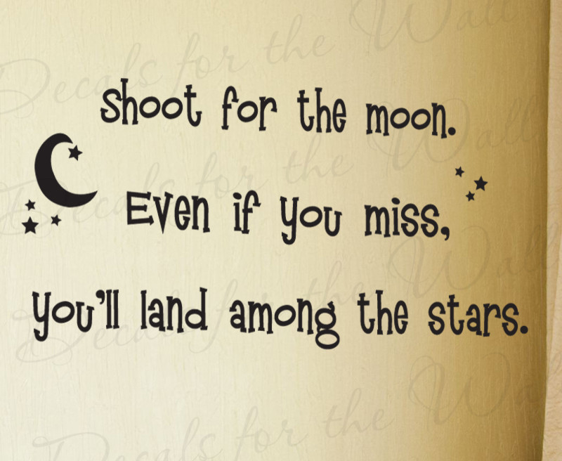 Wall Decal Sticker Quote Vinyl Art Shoot for the Moon Land Among the Stars J20