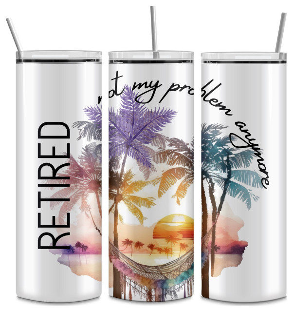 Retired Not My Problem Anymore Fun 20 Oz Skinny Metal Tumbler w/Lid and ...