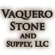 Vaquero Stone and Supply