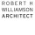 Robert H Williamson Architect