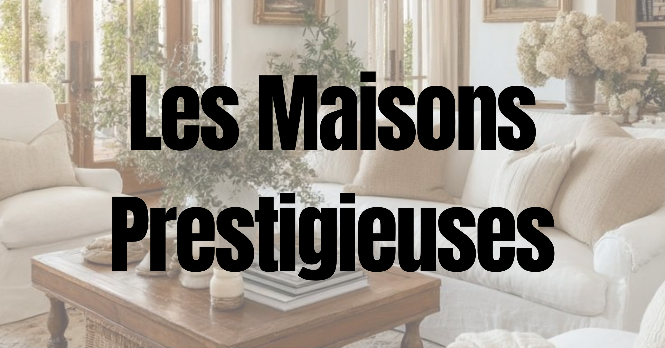 Les maisons prestigieuses sophie monnet décoratrice d'intérieur