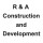 R&A Construction and Development