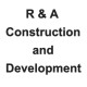R&A Construction and Development