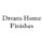 Dream Home Finishes