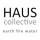 HAUS COLLECTIVE - EARTH - FIRE - WATER