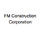FM Construction Corporation