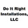 Do It Right Installations, LLC
