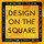 Design on the Square
