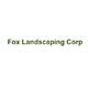 Fox Landscaping Corp