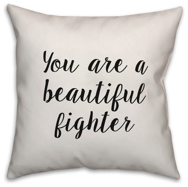 You Are A Beautiful Fighter Contemporary Decorative Pillows