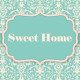 «Sweet Home»