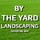By The Yard Landscaping