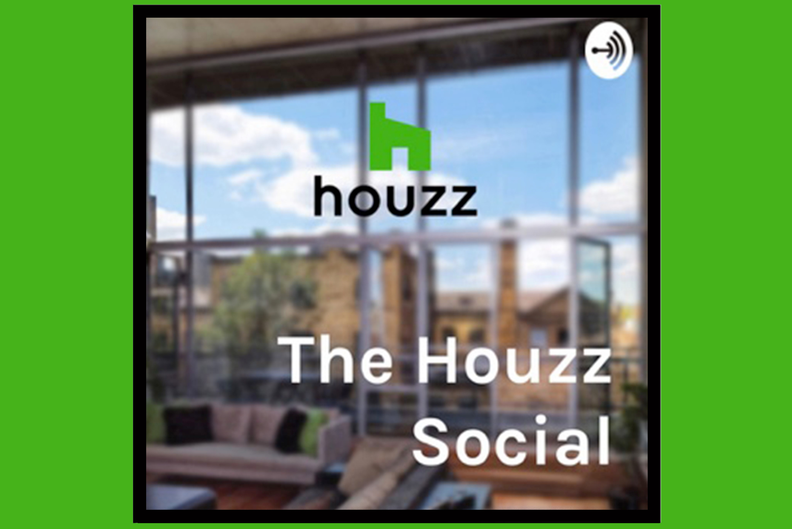 Podcast "The Houzz Social"