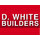 D WHITE BUILDERS LTD