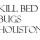 Kill Bed Bugs Houston