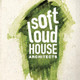 Soft Loud House Architects