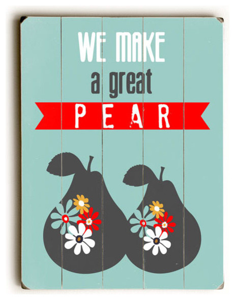 "We Make a Great Pear" Wood Sign, 18"x24", Planked