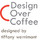 Design Over Coffee