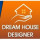 THE DREAM HOUSE DESIGNER