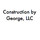 Construction By George, LLC