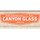 Canyon Glass