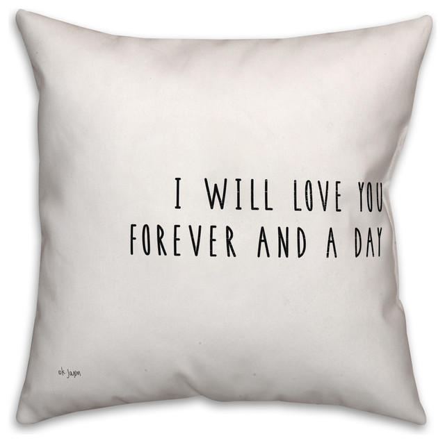 Jaxn Blvd I Will Love You Forever And A Day Spun Poly Pillow 16x16 Contemporary Decorative Pillows By Designs Direct