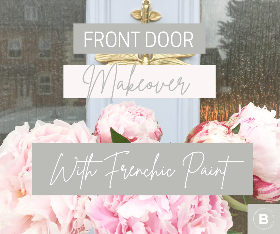 Front Door Makeover with Frenchic Paint