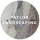 Taylor Landscaping