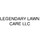 LEGENDARY LAWN CARE LLC
