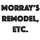 Morray's Remodel, Etc.