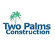Two Palms Construction LLC