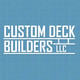 Custom Deck Builders, Llc