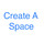 Create A Space