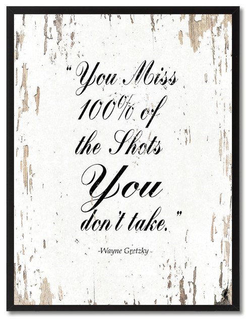 You Miss 100% Of The Shots Wayne Gretzky Quote, Canvas, Picture Frame, 28"X37"