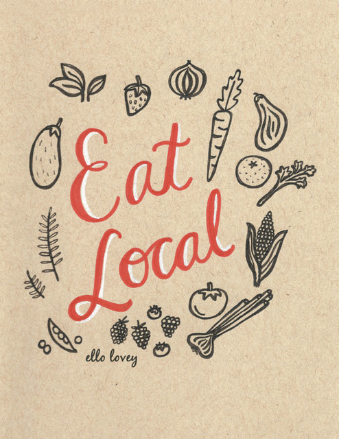 Eat Local Art Print by Ello Lovey