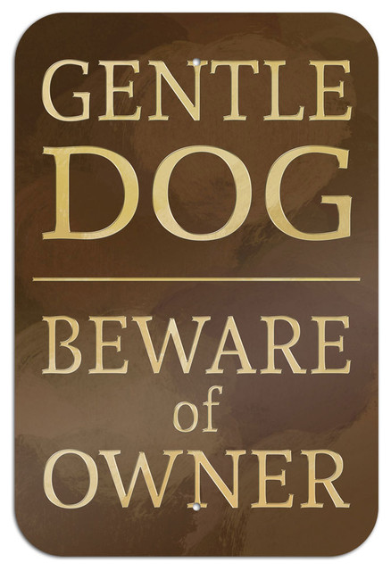 Gentle Dog Beware of Owner Metal Sign 6quot; x 9quot;  Contemporary  Novelty Signs  by Made on Terra