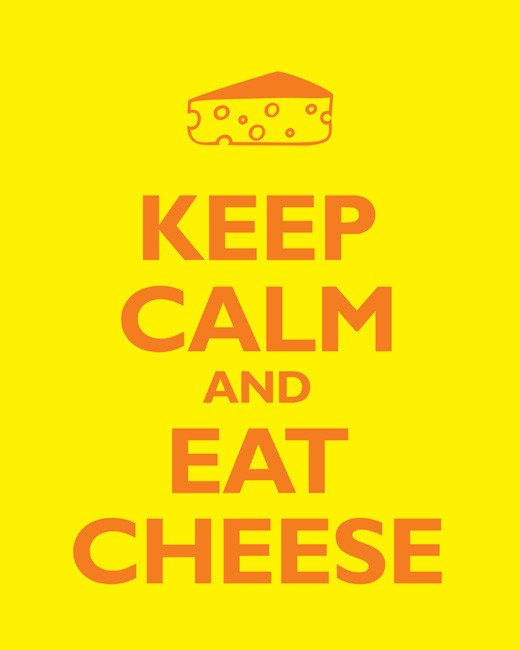 Keep Calm and Eat Cheese, archival print (yellow and orange)
