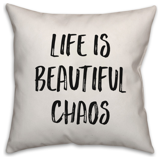 Life Is Beautiful Chaos Contemporary Decorative Pillows By