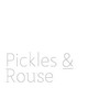 Pickles & Rouse
