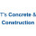 T's Concrete & Construction